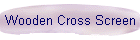 Wooden Cross Screen